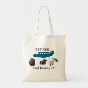 Retired And Loving It Vacation Tote Bag