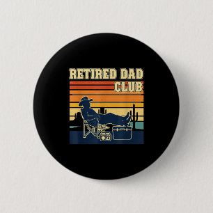 Retired And Proud Retirement Dad Club New Member  6 Cm Round Badge