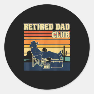 Retired And Proud Retirement Dad Club New Member  Classic Round Sticker