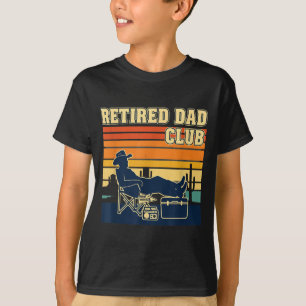 Retired And Proud Retirement Dad Club New Member T-Shirt