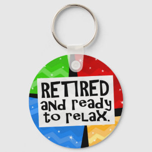 Retired and Ready to Relax, Funny Retirement Key Ring