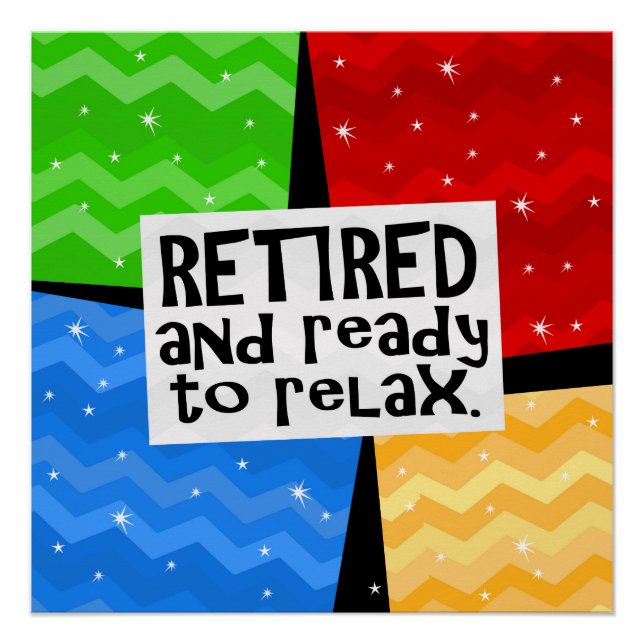 Retired and Ready to Relax, Funny Retirement Poster (Front)