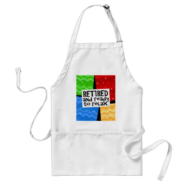 Retired and Ready to Relax, Funny Retirement Standard Apron (Front)