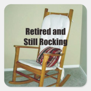 Retired and Still Rocking retirement sticker