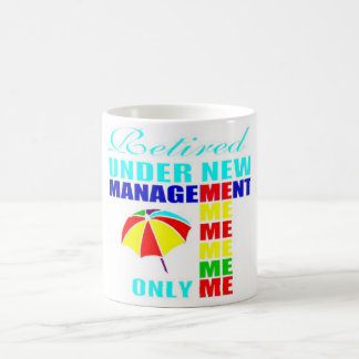 Retired and under new management coffee mug
