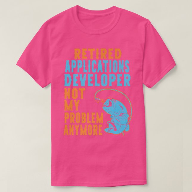 Retired Applications Developer Fishing Lover Retir T-Shirt (Design Front)