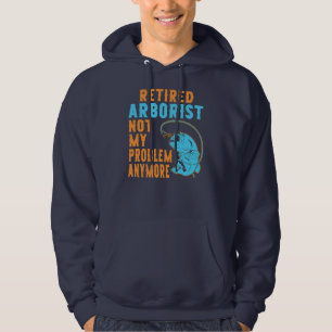 Retired Arborist Fishing Lover Retirement  Hoodie