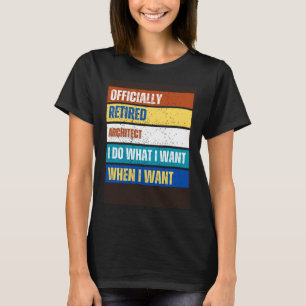 Retired Architect Retirement Retired Architect T-Shirt