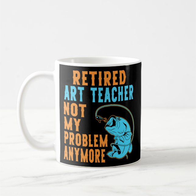 Retired Art Teacher Fishing Lover Retirement  Coffee Mug (Left)