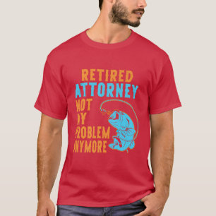 Retired Attorney Fishing Lover Retirement T-Shirt