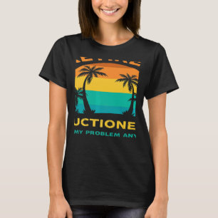 Retired Auctioneer Not My Problem Anymore Retro Re T-Shirt