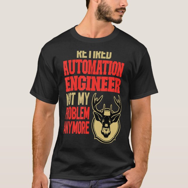 Retired Automation Engineer Deer Hunting T-Shirt (Front)