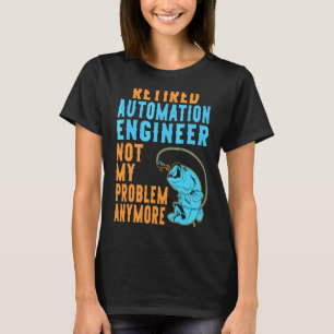 Retired Automation Engineer Fishing Retirement T-Shirt