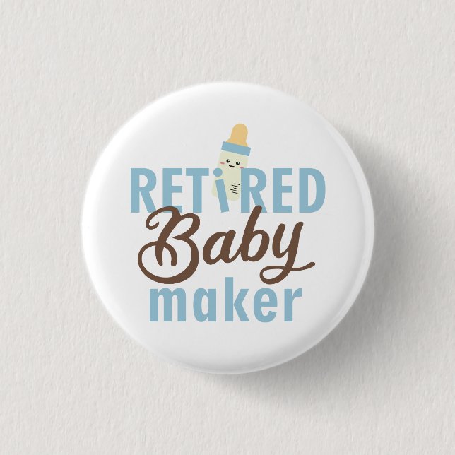Retired Baby Maker Funny Vasectomy Modern Cute 3 Cm Round Badge (Front)