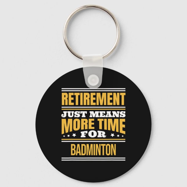 Retired Badminton Lover Funny Saying Retirement  Key Ring (Front)