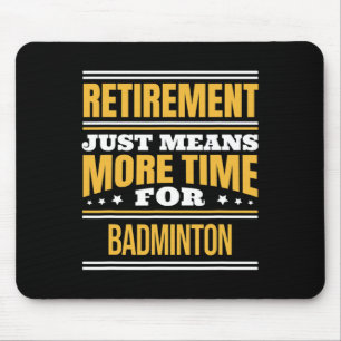Retired Badminton Lover Funny Saying Retirement Mouse Mat