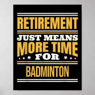 Retired Badminton Lover Funny Saying Retirement Poster