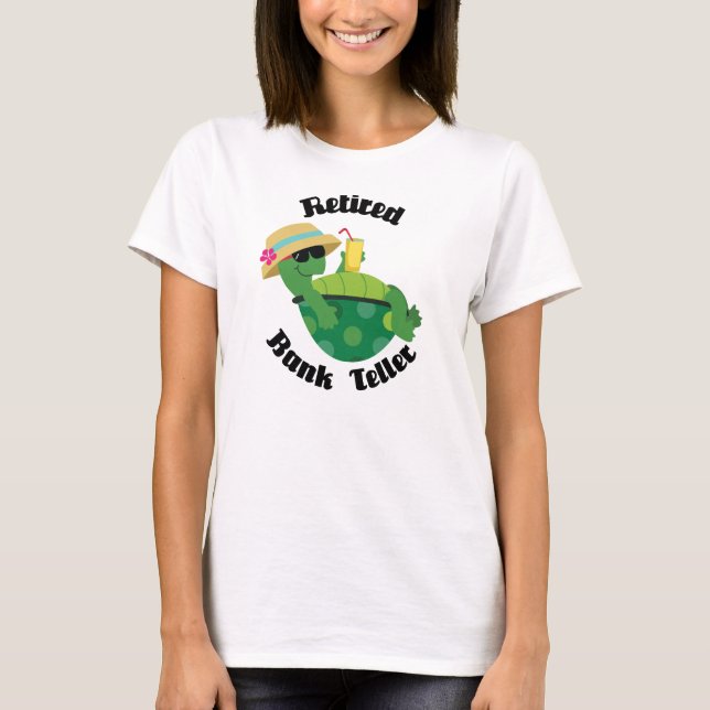 Retired Bank Teller (Turtle) T-Shirt (Front)