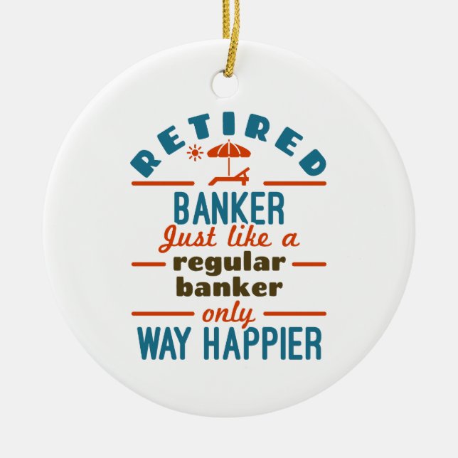Retired Banker Banking Retirement Happier Ceramic Tree Decoration (Front)