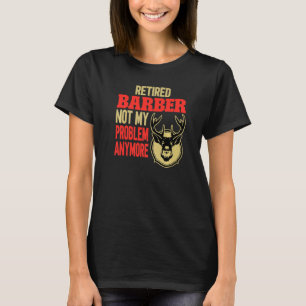 Retired Barber Deer Hunting T-Shirt