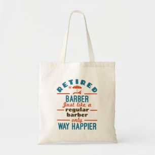Retired Barber Funny Retirement Happier Tote Bag