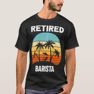 Retired Barista retirement beach palm tree T-Shirt