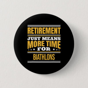 Retired Biathlon Lover Funny Runner Saying Retirem 6 Cm Round Badge