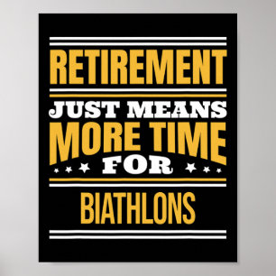 Retired Biathlon Lover Funny Runner Saying Retirem Poster