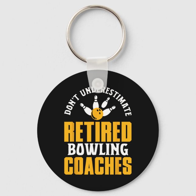 Retired Bowling Coach Saying Retirement Fun Sport  Key Ring (Front)