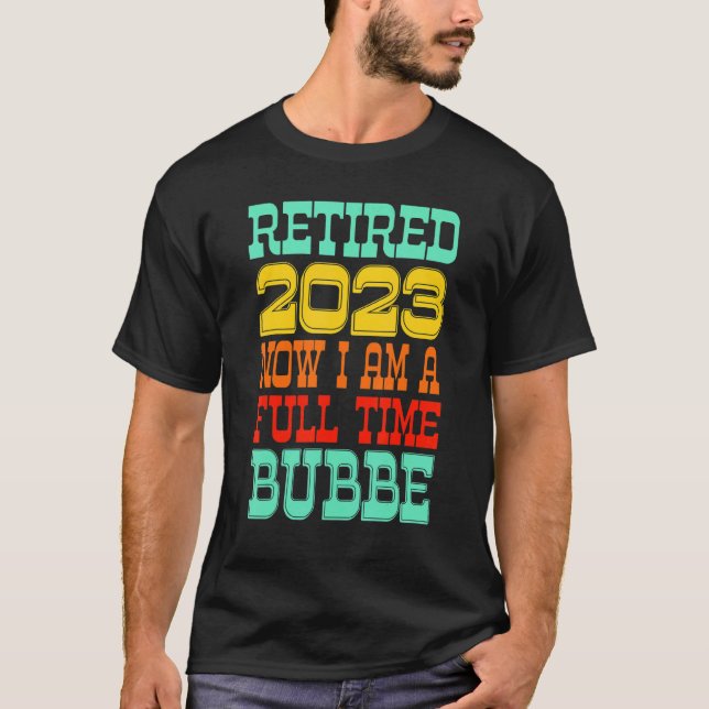 Retired Bubbe 2023 T-Shirt (Front)