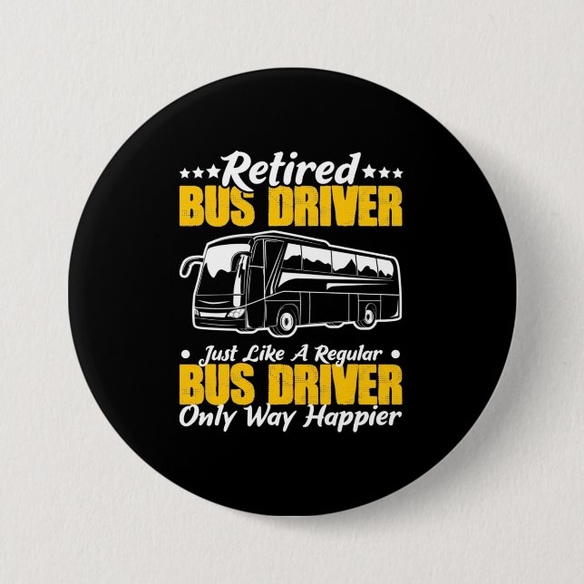 Retired Bus Driver 7.5 Cm Round Badge (Front)