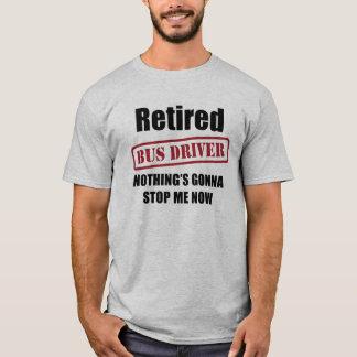 Retired Bus Driver T-Shirt