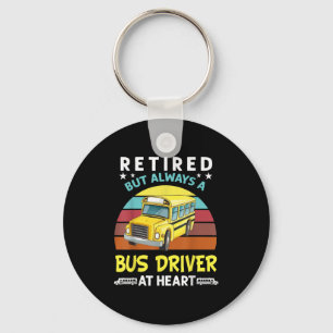Retired But Always A Bus Driver At Heart Funny Sch Key Ring