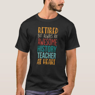 Retired But Awesome History Teacher  Retirement  1 T-Shirt