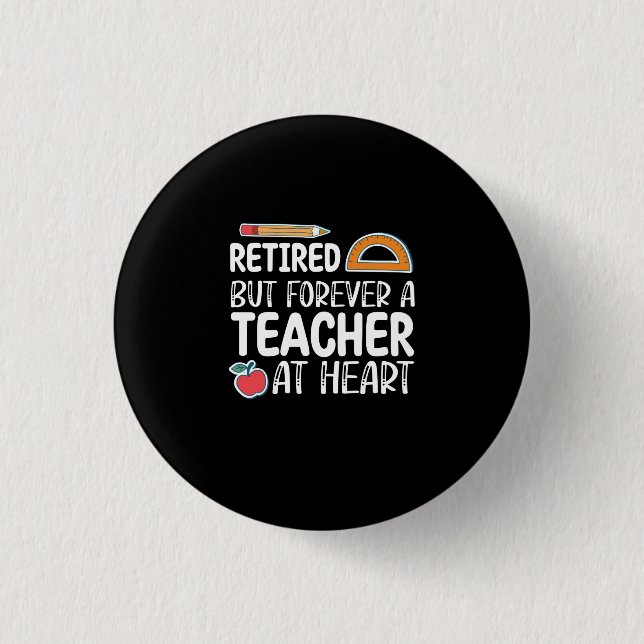 Retired But Forever A Teacher At Heart 3 Cm Round Badge (Front)
