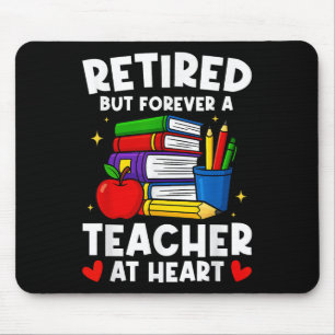 Retired But Forever A Teacher At Heart Funny Retir Mouse Mat