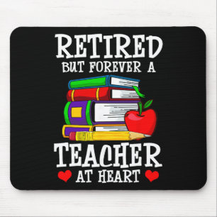 Retired But Forever A Teacher At Heart - Teacher R Mouse Mat