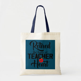 Retired But Forever A Teacher At Heart Teaching Tote Bag