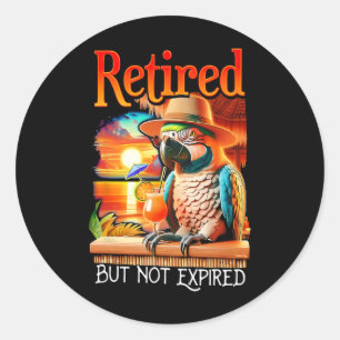 Retired But Not Expired Parrot Summer Vacation Ret Classic Round Sticker