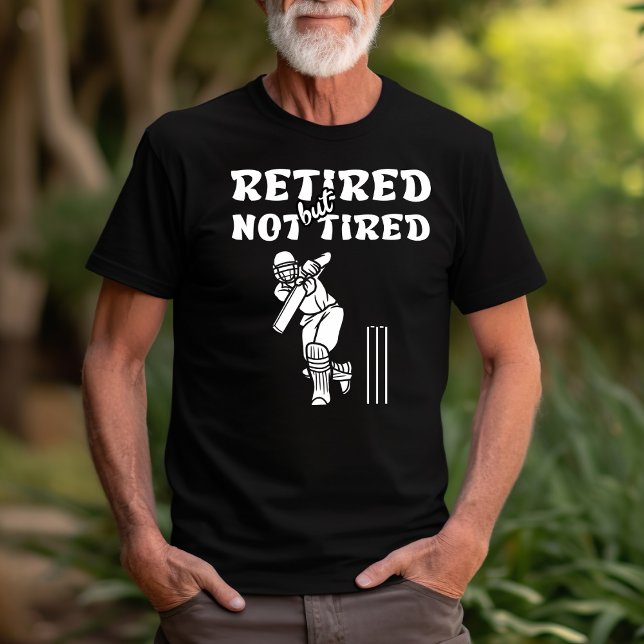 Retired but not tired retirement cricket sports T-Shirt (Creator Uploaded)