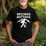 Retired but not tired retirement hiking sports T-Shirt<br><div class="desc">Elevate the Retirement Journey: Celebrate the retiree's ascent into leisure with our "Retired but not tired" gift! The humourous design featuring a hiker against a mountainous backdrop perfectly captures the spirit of adventure awaiting them. The design is available for a white or light-coloured shirts and black or dark coloured shirts....</div>