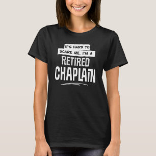 Retired Chaplain Design For Men And Women T-Shirt
