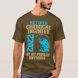 Retired Chemical Engineer 2022 Fishing Lover Retir T-Shirt