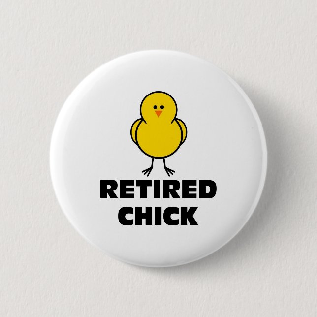 Retired Chick 6 Cm Round Badge (Front)