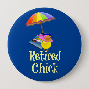 Retired Chick, Decorative Design. 10 Cm Round Badge