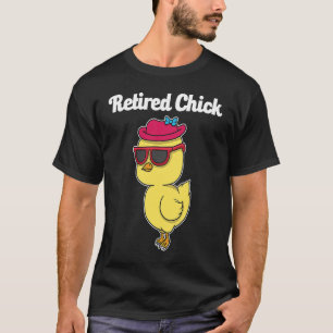 Retired Chick for Women's Retirement Party T-Shirt