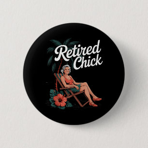 Retired Chick Funny Beach Vacation Sarcastic 6 Cm Round Badge