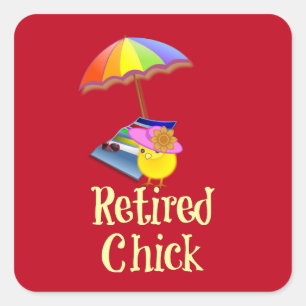 Retired Chick, oh so cute... Square Sticker