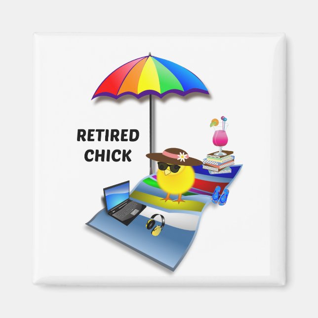 Retired Chick...This is the Life Magnet (Front)
