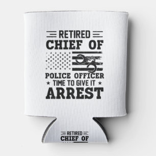 Retired Chief Of Police Officer -American-funny Can Cooler